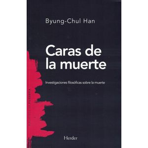 CARAS DE LA MUERTE - HAN, BYUNG-CHUL
