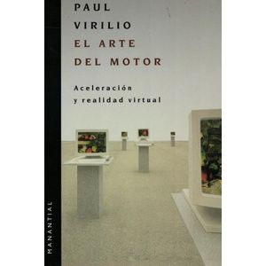 ARTE DEL MOTOR, EL - VIRILIO, PAUL