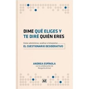 DIME QUE ELIGES Y TE DIRE QUIEN ERES - ESPINOLA, ANDREA