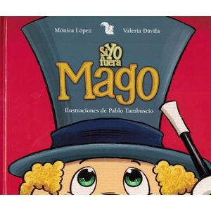 SI YO FUERA MAGO - LOPEZ, MONICA