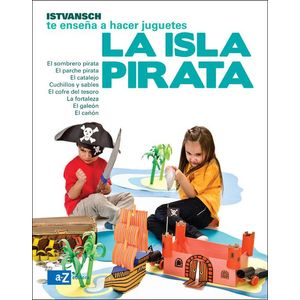 ISLA PIRATA, LA- TREN, EL- ISTVANSCH TE ENSEÑA A HACER JUGUETES - ISTVANSCH