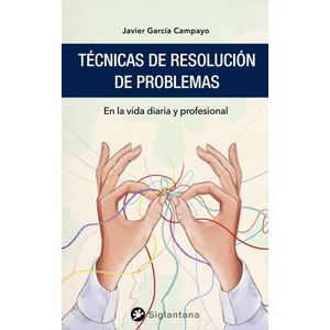 TECNICAS DE RESOLUCION DE PROBLEMAS - GARCIA CAMPAYO , JAVIER
