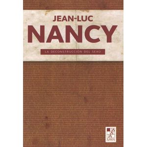 DECONSTRUCCION DEL SEXO, LA - NANCY, JEAN LUC