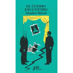 ULTIMO ENCUENTRO, EL - Marai, Sandor