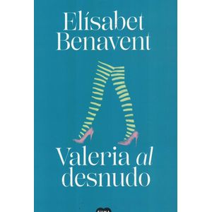 VALERIA AL DESNUDO VALERIA 4 - Benavent, Elisabet