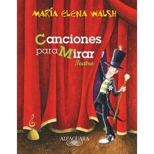 CANCIONES PARA MIRAR TEATRO - Walsh, Maria Elena