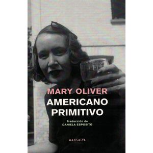 AMERICANO PRIMITIVO - Oliver, Mary