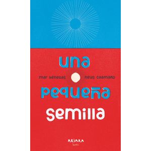 UNA PEQUEÑA SEMILLA - Benegas, Mar