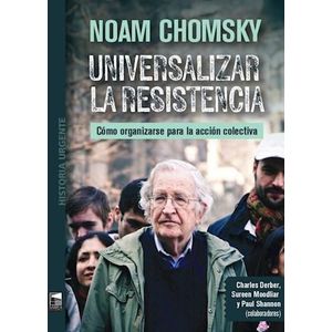 UNIVERSALIZAR LA RESISTENCIA - CHOMSKY, NOAM