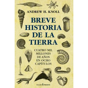 BREVE HISTORIA DE LA TIERRA - Knoll, Andrew H.