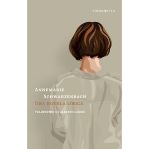 UNA NOVELA LIRICA - Schwarzenbach, Annemarie