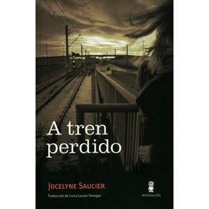 A TREN PERDIDO - Saucier, Jocelyne