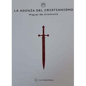 AGONIA DEL CRISTIANISMO, LA - DE UNAMUNO, MIGUEL