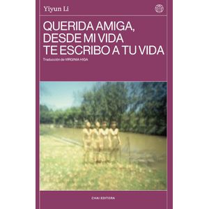 QUERIDA AMIGA DESDE MI VIDA TE ESCRIBO A TU VIDA - Li, Yiyun