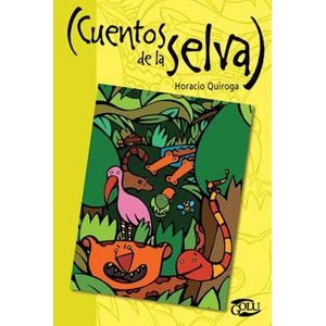 CUENTOS DE LA SELVA- GOLU - QUIROGA, HORACIO
