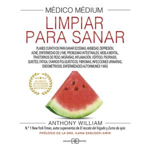 LIMPIAR PARA SANAR - MEDICO MEDIUM - WILLIAM, ANTHONY