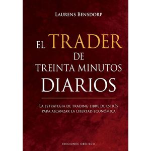 TRADER DE TREINTA MINUTOS DIARIOS (TD), EL - BENSDORP, LAURENS
