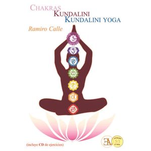 CHAKRAS KUNDALINI- KUNDALINI YOGA - Calle, Ramiro A.