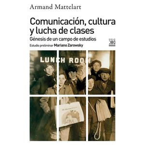 COMUNICACION CULTURA Y LUCHA DE CLASES - Mattelart, Armand