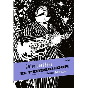 PERSEGUIDOR, EL - CORTAZAR, JULIO