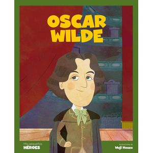 OSCAR WILDE MIS PEQUEÑOS HEROES - IZAGUIRRE, BORIS