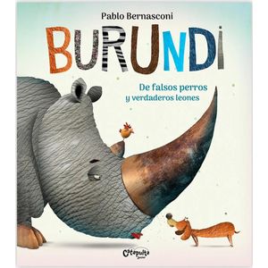 BURUNDI - DE FALSOS PERROS Y VERDADEROS LEONES - BERNASCONI, PABLO