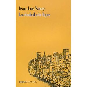 CIUDAD A LO LEJOS, LA - NANCY,JEAN-LUC