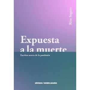 EXPUESTA A LA MUERTE - Segato, Rita