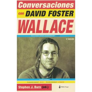 CONVERSACIONES CON DAVID FOSTER WALLACE - Foster Wallace, David