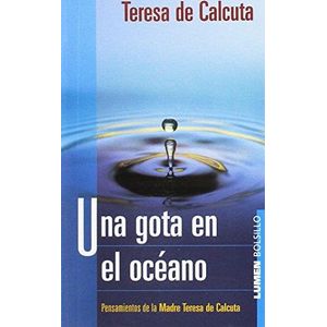 UNA GOTA EN EL OCEANO - TERESA DE CALCUTA