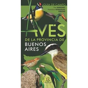 AVES DE LA PROVINCIA DE BUENOS AIRES - Narosky, Tito