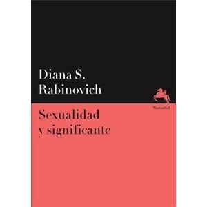 SEXUALIDAD Y SIGNIFICANTE - RABINOVICH, DIANA S.