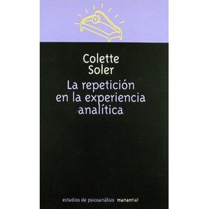 REPETICION DE LA EXPERIENCIA ANALITICA - SOLER, COLETTE