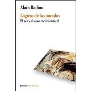 LOGICAS DE LOS MUNDOS - Badiou, Alain