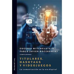 TITULARES HASHTAGS Y VIDEOJUEGOS - MITCHELSTEIN, EUGENIA