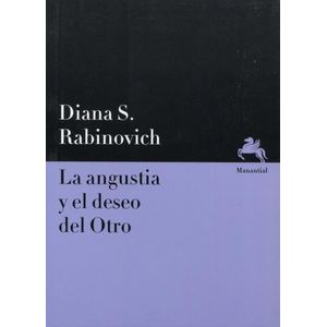 ANGUSTIA Y EL DESEO DEL OTRO, LA - RABINOVICH, DIANA S.