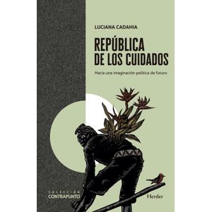 REPUBLICA DE LOS CUIDADOS - CADAHIA, LUCIANA