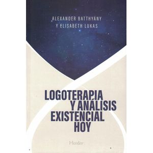 LOGOTERAPIA Y ANALISIS EXISTENCIAL HOY - BATTHYANY, ALEXANDER