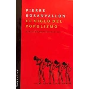 SIGLO DEL POPULISMO, EL - ROSANVALLON, PIERRE