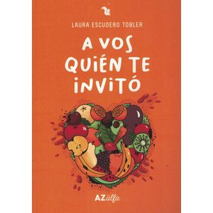 A VOS QUIEN TE INVITO - ESCUDERO TOBLER, LAURA