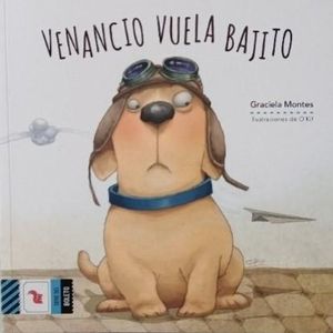 VENANCIO VUELA BAJITO - MONTES, GRACIELA