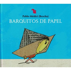 BARQUITOS DE PAPEL - MEDICI, PABLO