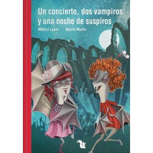 UN CONCIERTO, DOS VAMPIROS Y UNA NOCHE DE SUSPIROS- LECTONAUTAS - LOPEZ, MONICA