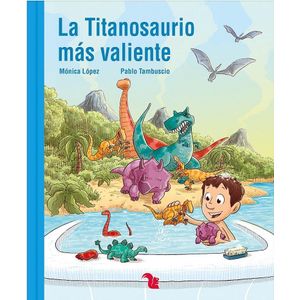 TITANOSAURIO MAS VALIENTE, LA- LECTONAUTAS - LOPEZ, MONICA