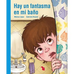 HAY UN FANTASMA EN MI BAÑO- LECTONAUTAS - LOPEZ, MONICA