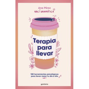 TERAPIA PARA LLEVAR - ANA PEREZ (@NACIDRAMATICA)
