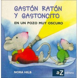 GASTON RATON Y GASTONCITO - EN UN POZO MUY OSCURO - HILB, NORA