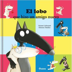 LOBO QUE HIZO UN AMIGO NUEVO, EL - LALLEMAND, ORIANNE