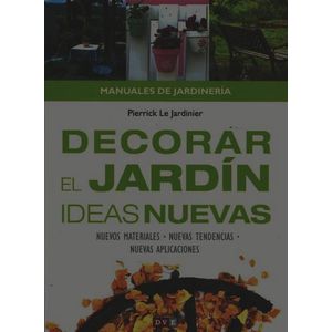 DECORAR EL JARDIN- IDEAS NUEVAS - LE JARDINIER, PIERRICK