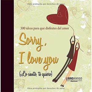 SORRY I LOVE YOU - LO SIENTO, TE QUIERO -